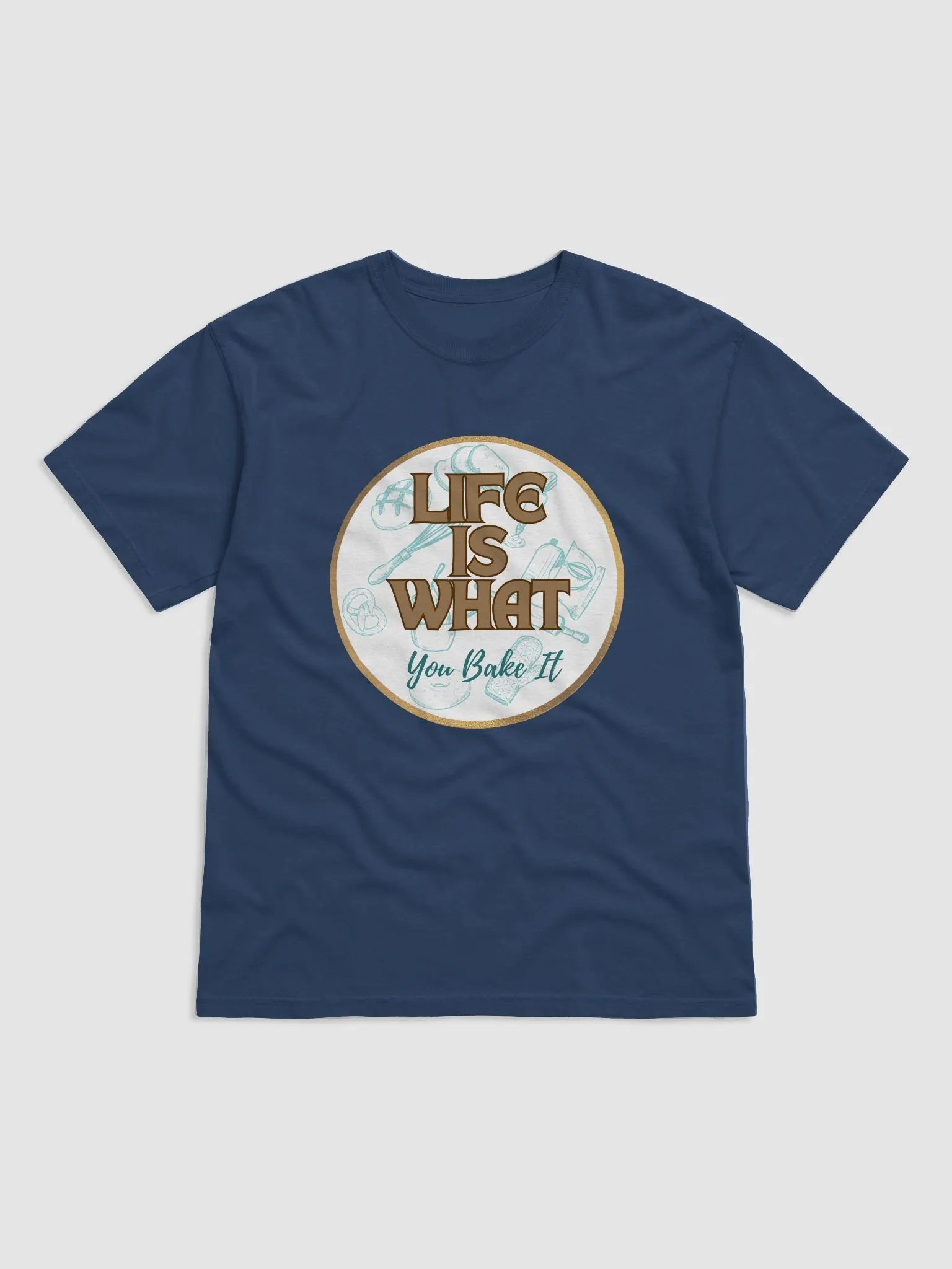 Life Is What You Bake it T-Shirt product image (1)