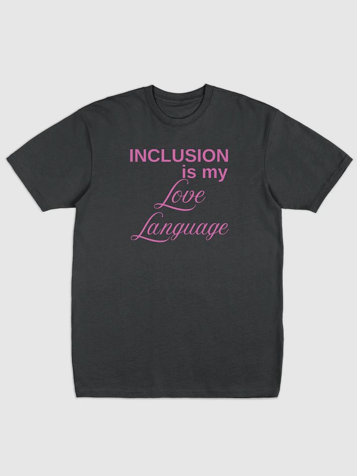 Inclusion Is My Love Language Tee product image (1)