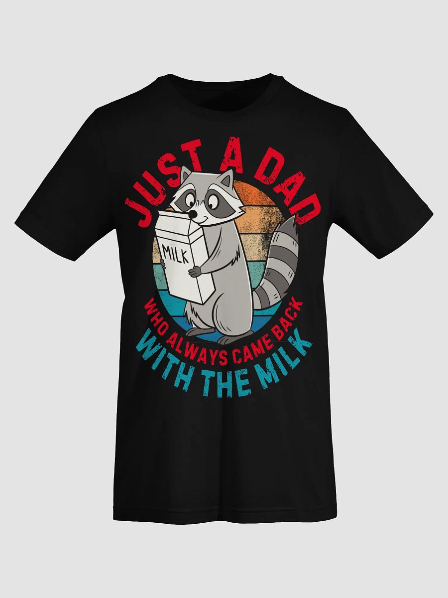 Just a Dad who Always Came Back with the Milk T-Shirt product image (76)