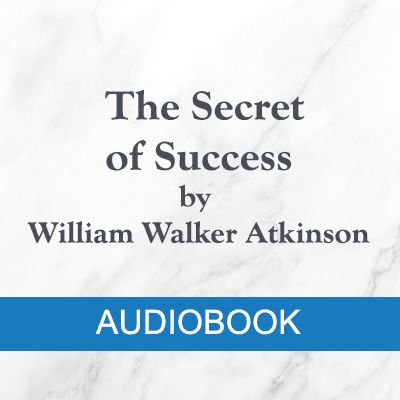 MP3 = The Secret of Success (1908) William Walker Atkinson product image (1)