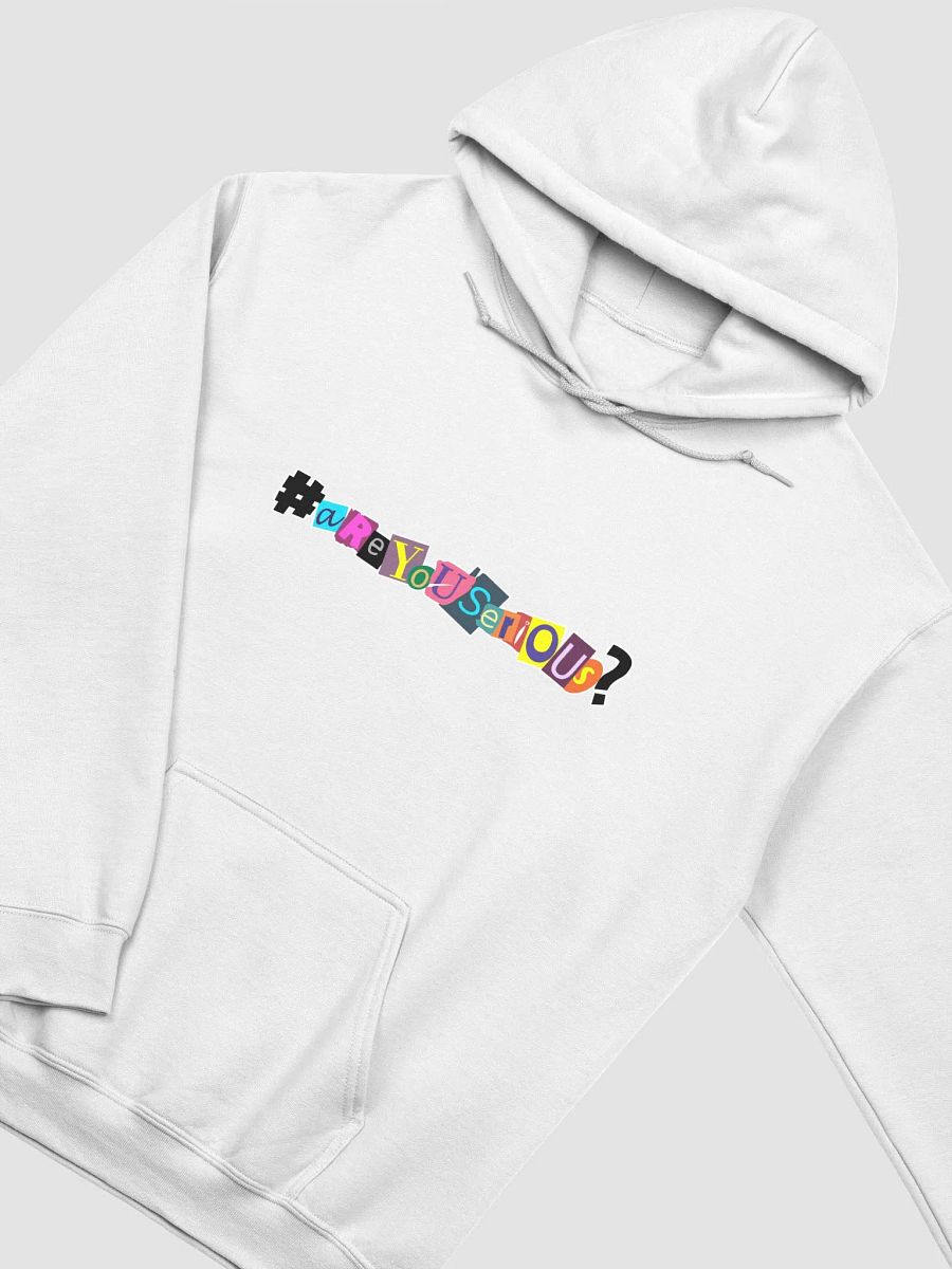 #areyouserious? Unisex Hoodie product image (3)