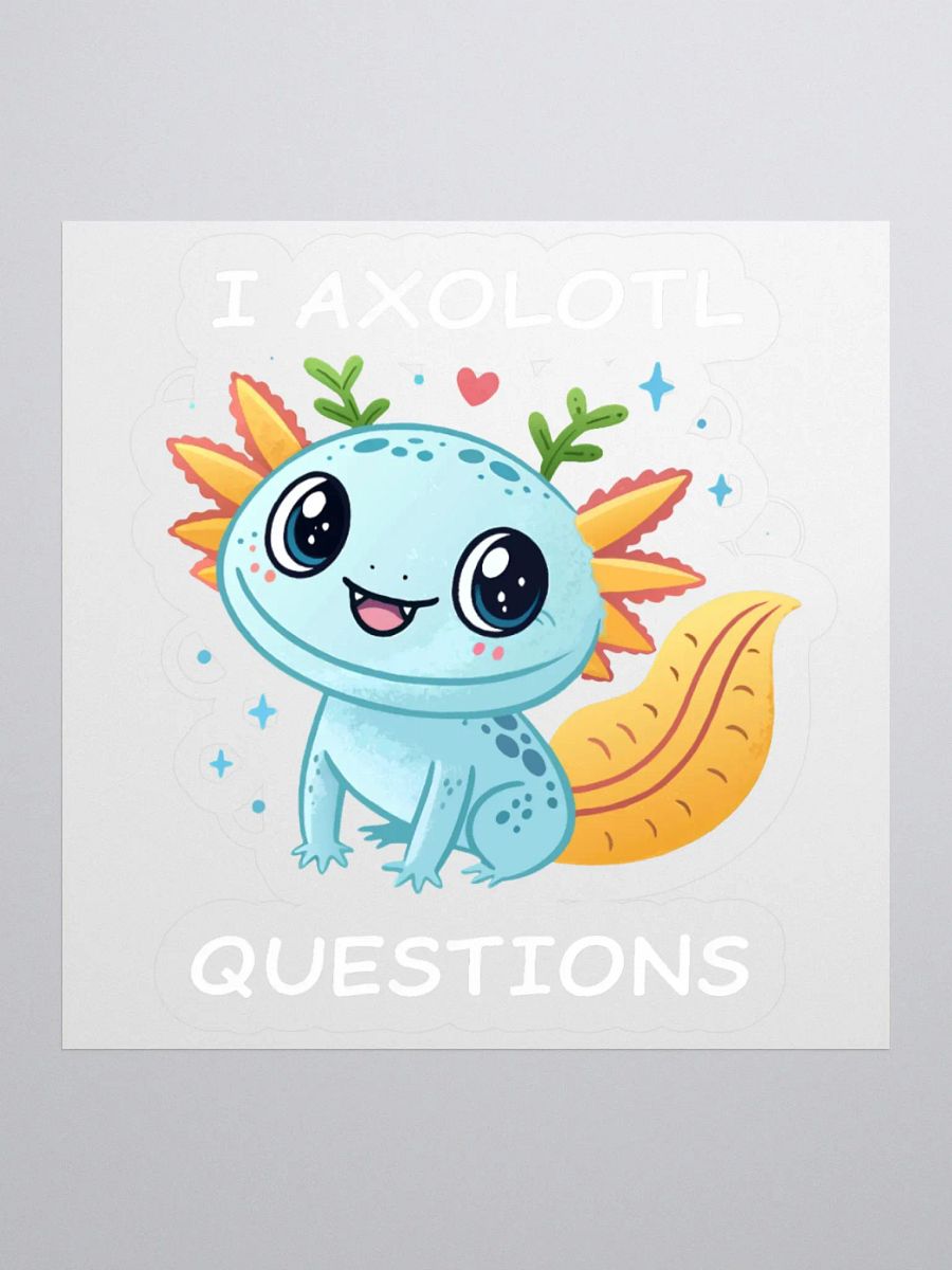 I Axolotl Questions Kiss Cut Stickers product image (12)