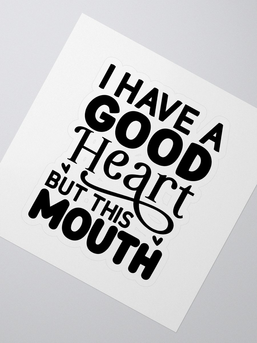 I have a good heart, but this mouth Stickers product image (2)