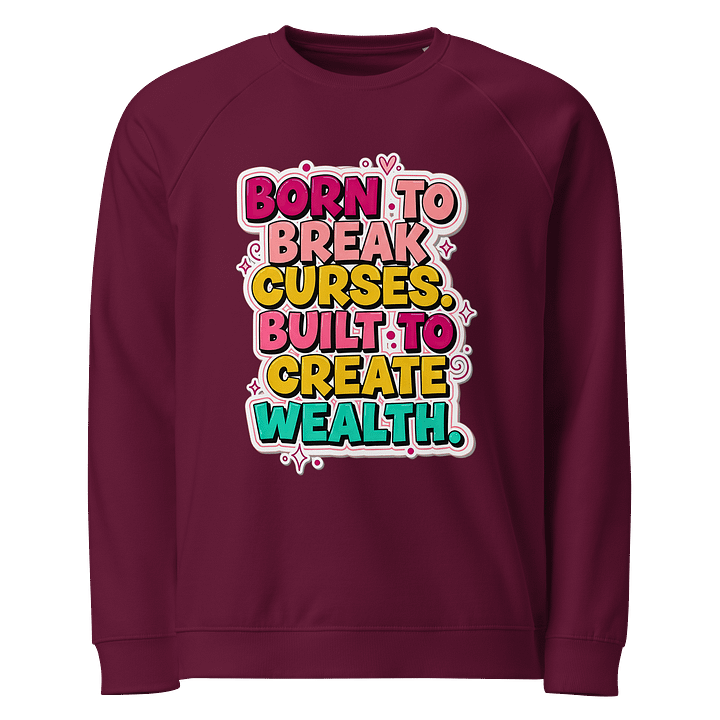 Unisex Born to Break Curses Built to Create Wealth Sweatshirt – Motivational Crewneck, Positive Affirmation Wealth Builder Sweater product image (1)