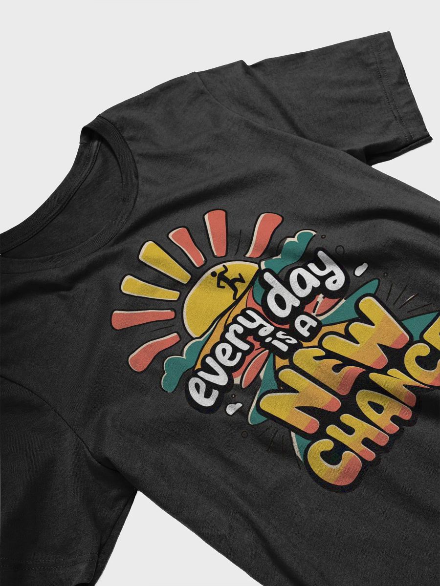 Every Day Is A New Chance T-Shirt product image (23)