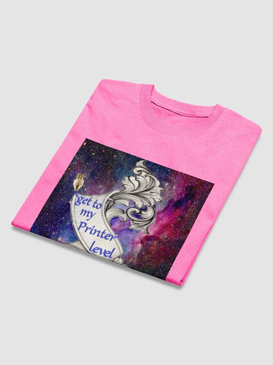 get to my printer level , Dame T-Shirt product image (47)