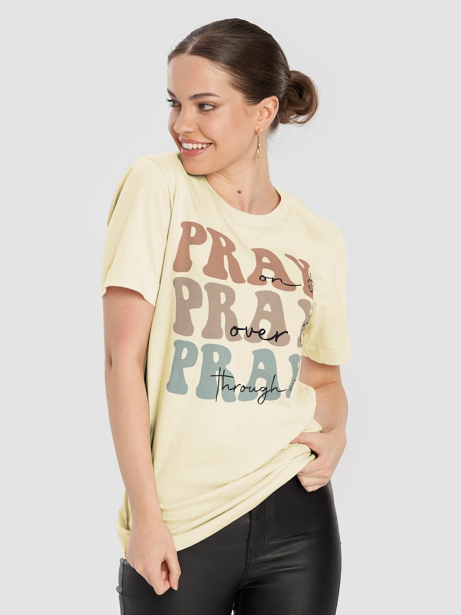 Pray on it, Pray over it, Pray through it T-Shirt product image (9)