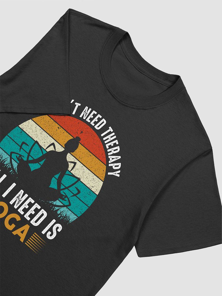 I Don't Need Therapy T-shirt product image (2)