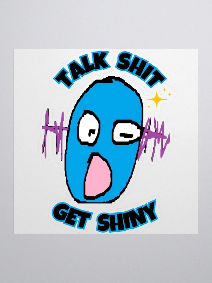 Talk Shit Get Shiny Sticker - Woopie product image (1)