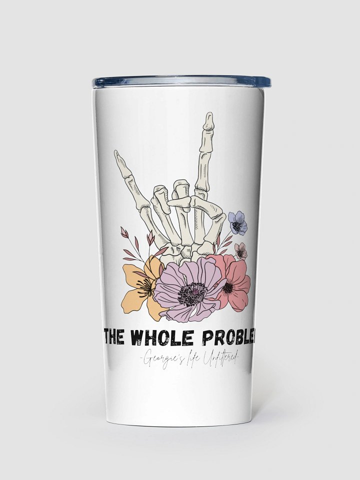 The whole problem 20oz tumbler product image (1)