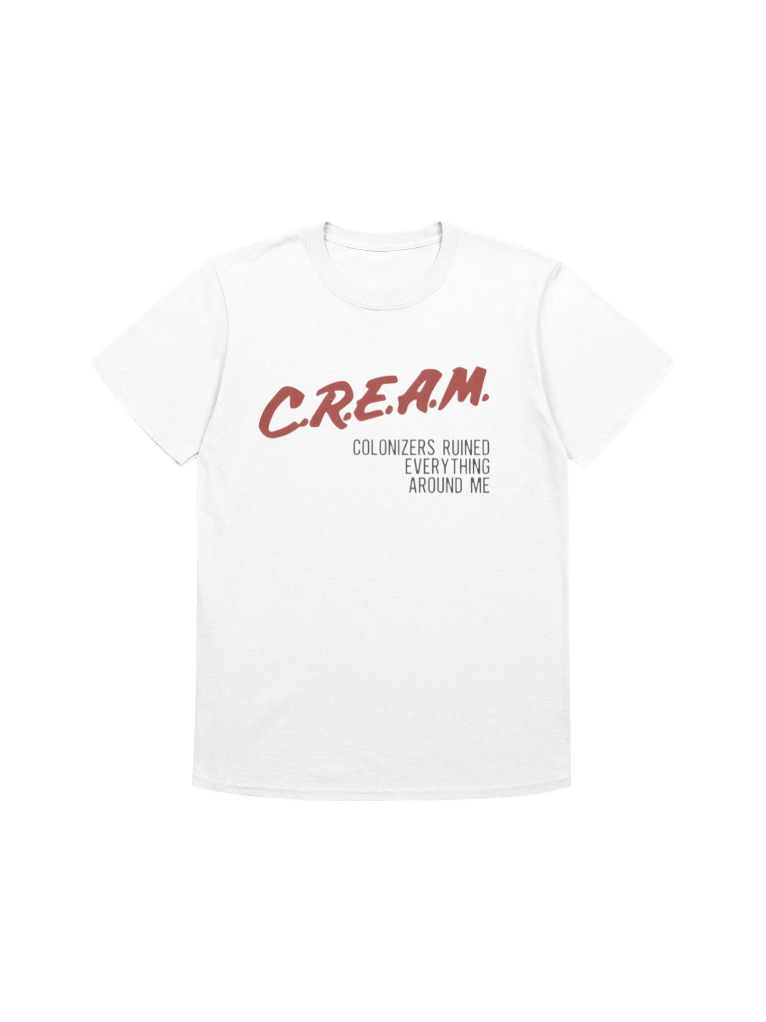 Cream Colonizers Ruined Everything Around Me Shirt product image (1)