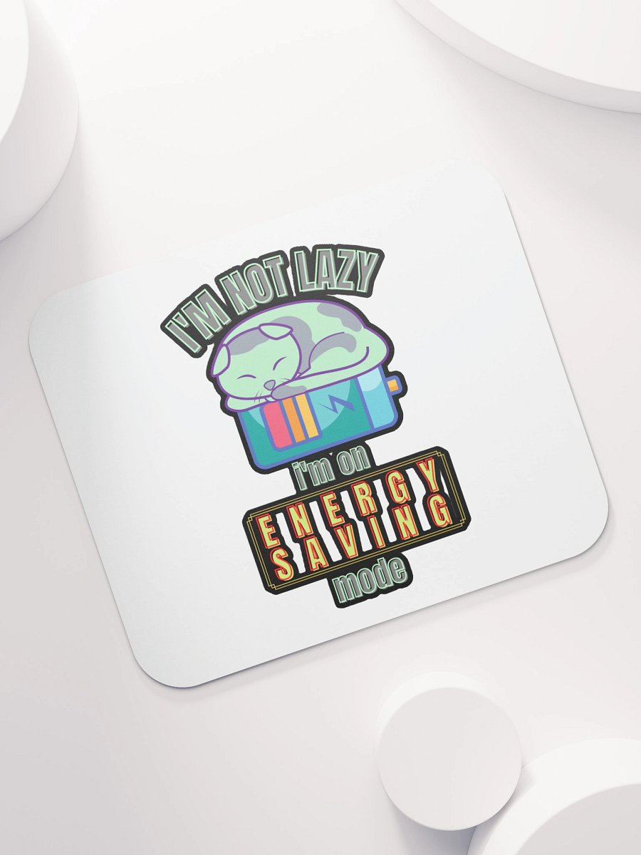 I'M NOT LAZY, I'M ON ENERGY SAVING MODE product image (7)