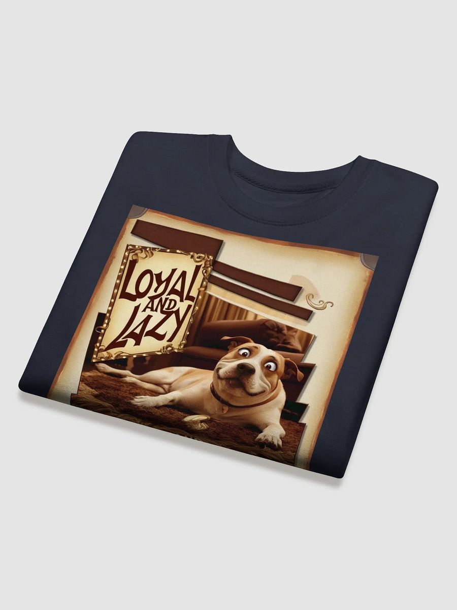 Loyal and Lazy Dog Sweatshirt product image (34)
