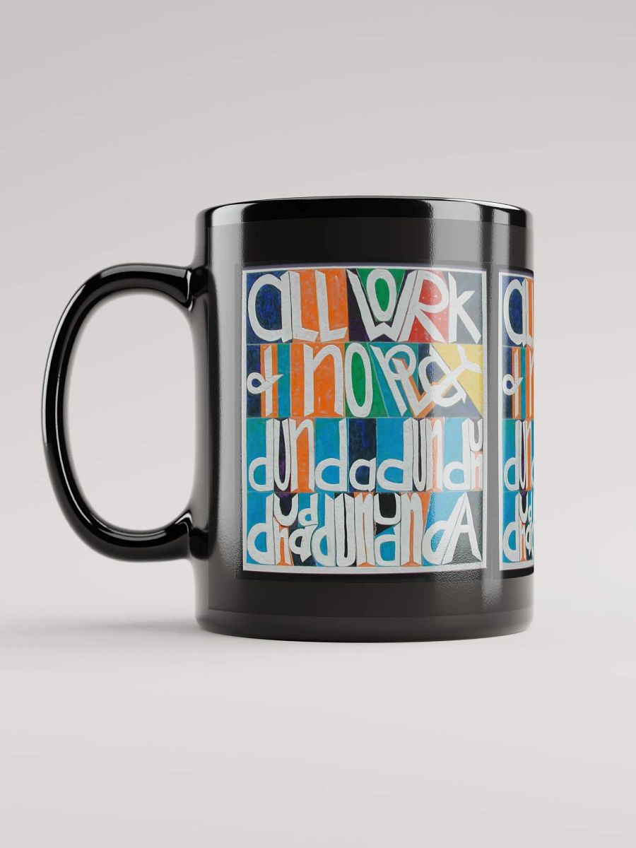 All Work and No Play black glossy mug product image (6)