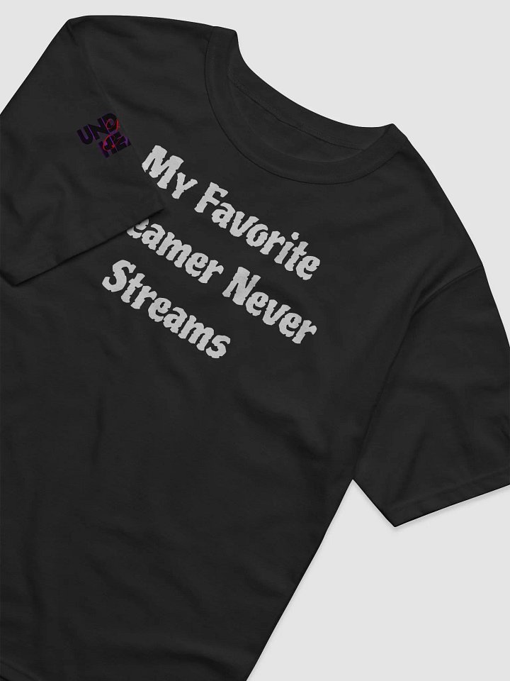 Streamer Never Streams T-Shirt product image (2)