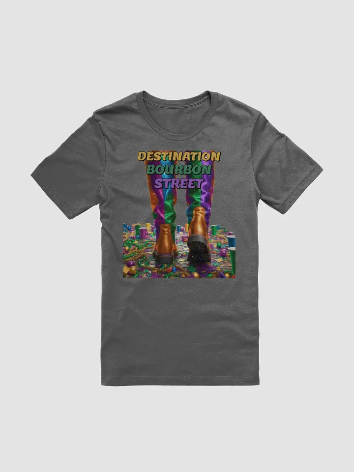 Destination Bourbon Street - Funny Mardi Gras T-shirt product image (2)