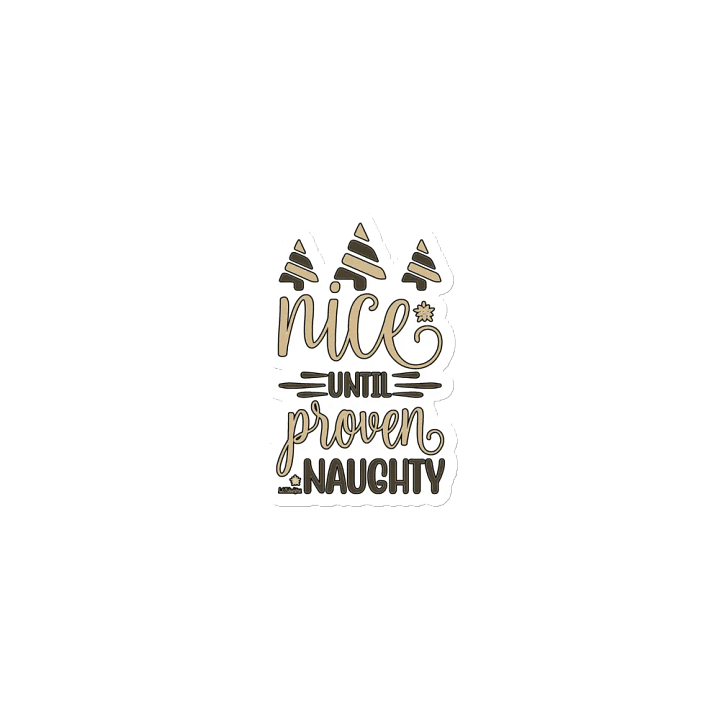 NICE UNTIL PROVEN NAUGHTY product image (1)
