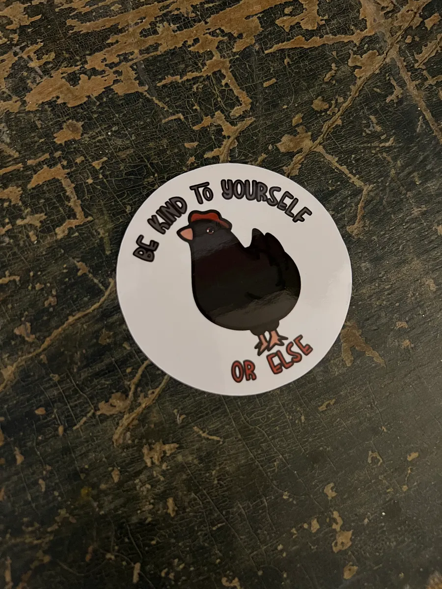 Be Kind Or Else... Void 'Dew Chicken Vinyl Sticker product image (2)