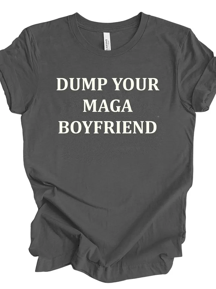 Rebel Chic Dump Your MAGA Boyfriend Tee product image (1)