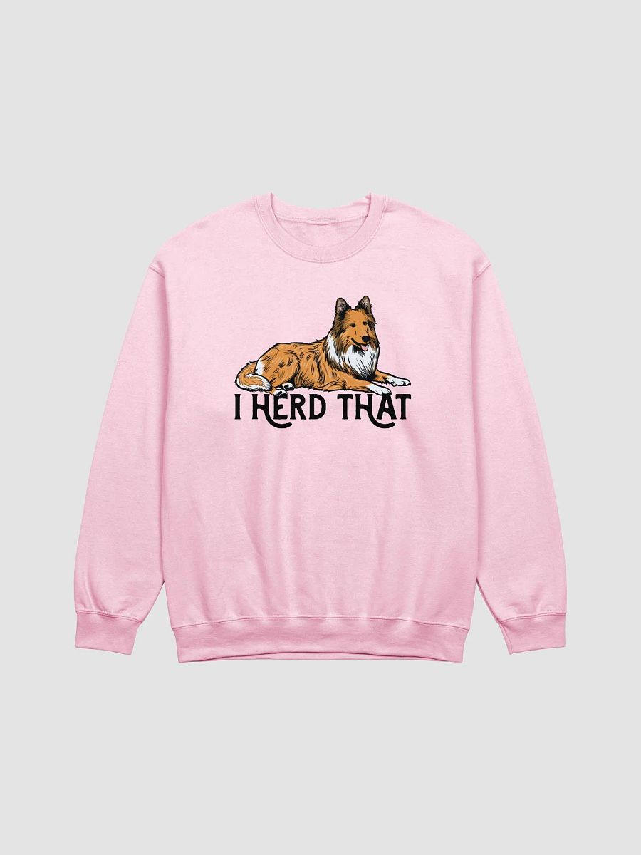 I Herd That Sweatshirt of a Shetland Sheepdog (Sable) | Funny Shirt for Sheltie Paw-rents product image (8)