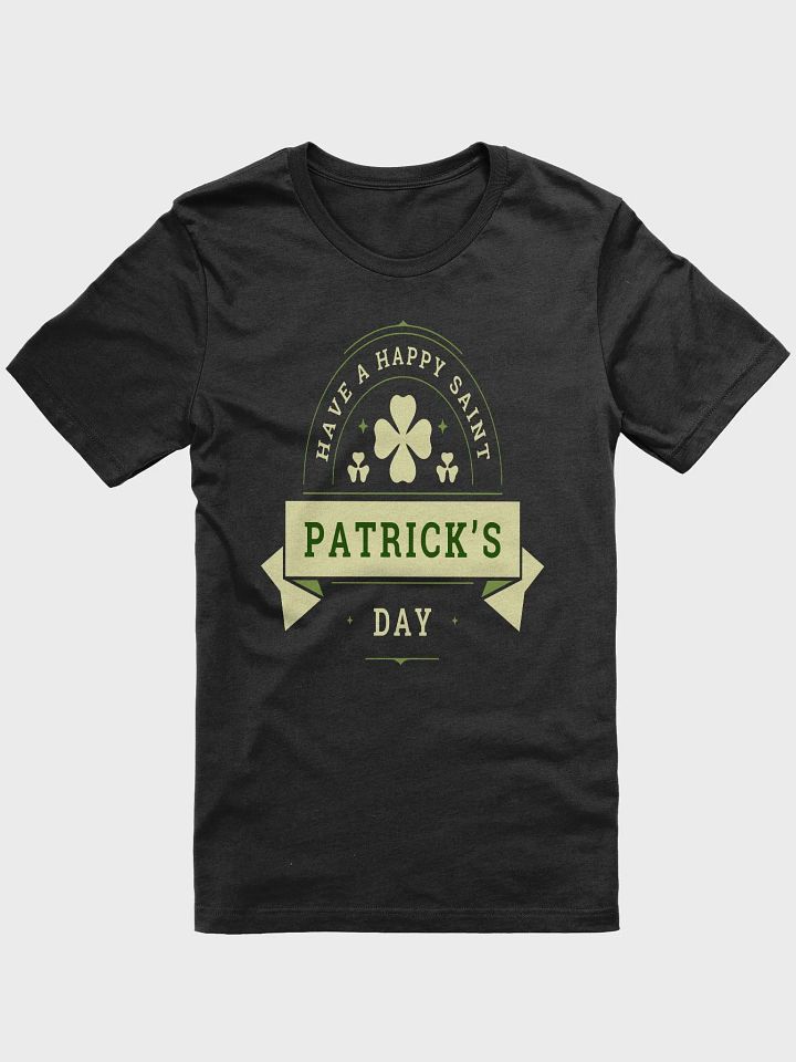 Have a Happy Saint Patrick's Day T-shirt product image (2)
