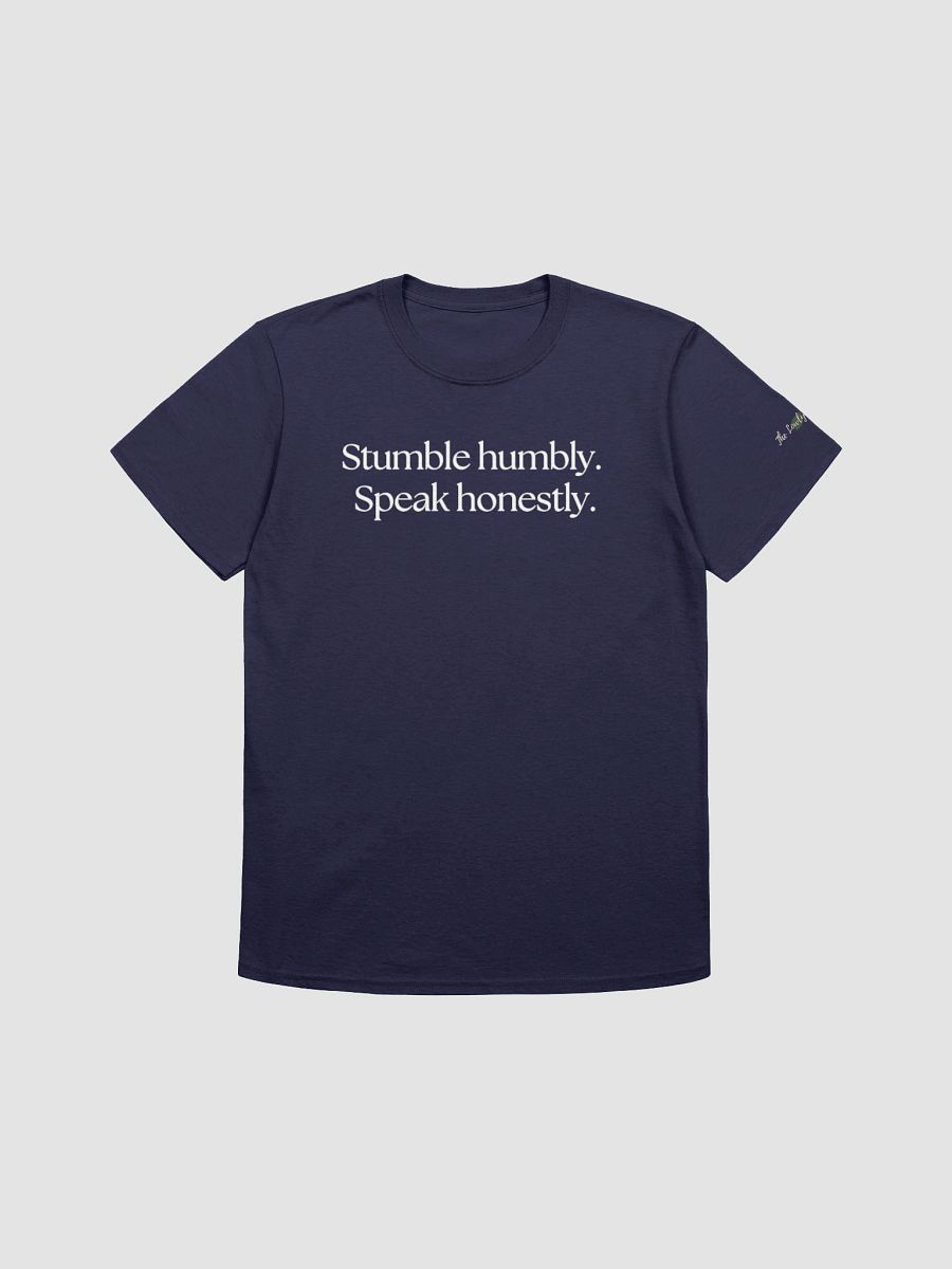 Stumble Humbly. Speak Honestly. T-Shirt product image (3)