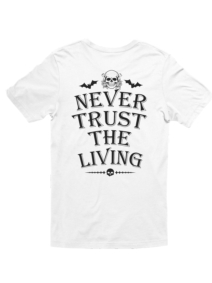 [UM Designs] Never Trust The Living [on white] - Unisex Graphic Tee product image (1)