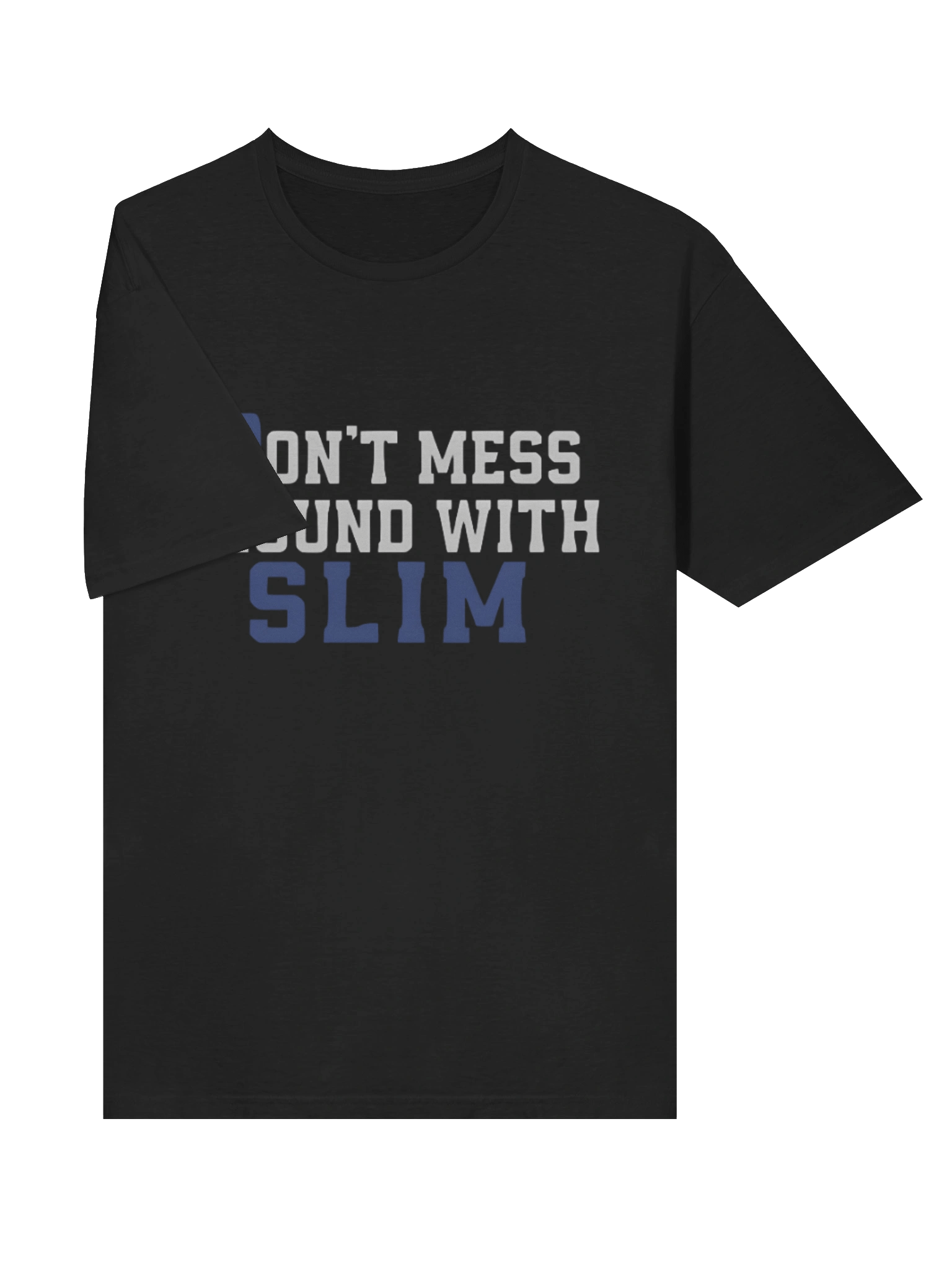 Don’t Mess Around With Slim Shirt product image (3)