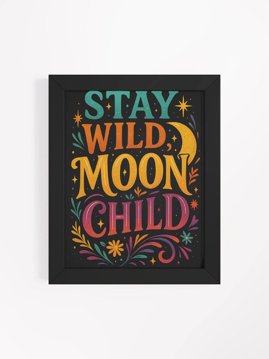 Framed Poster – Stay Wild Moon Child product image (19)