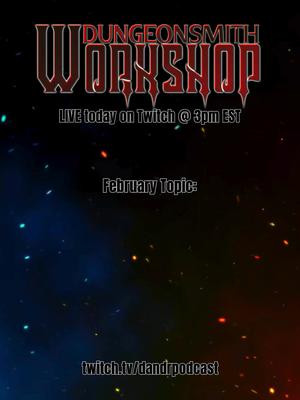 Don't miss the DungeonSmith Workshop today at 3pm EST!