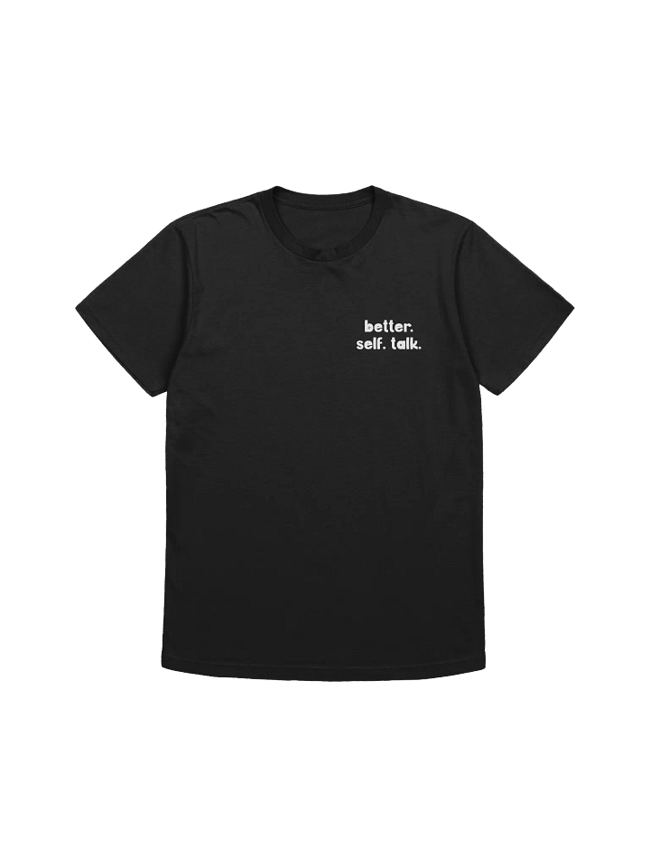 Better. Self. Talk. T-Shirt (White & Black) product image (1)