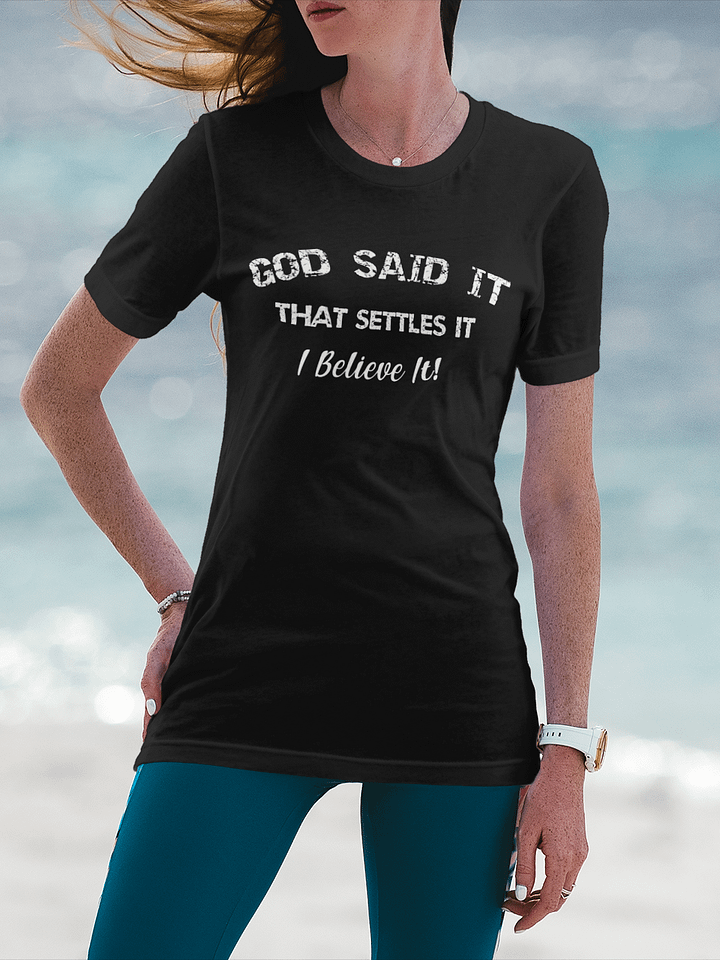 Christian Shirt God said it, that settles it, I believe it product image (2)