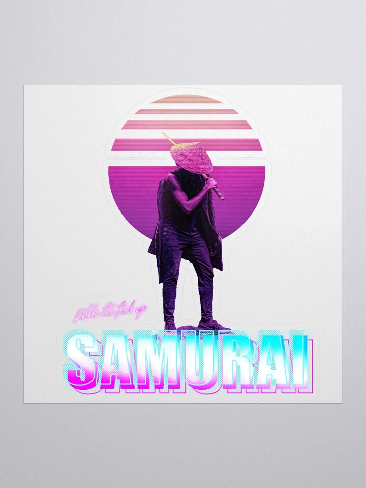 Wake the fuck up samurai Sticker product image (1)