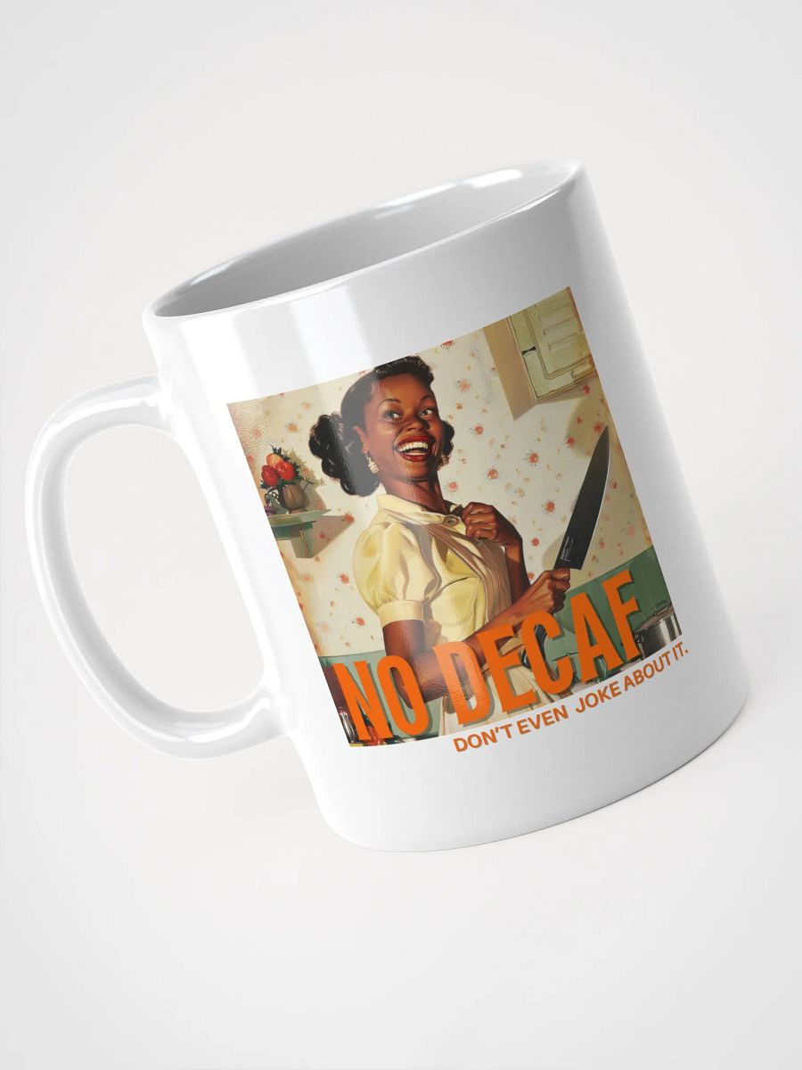 No Decaf Don't Even Joke About It 4 product image (1)