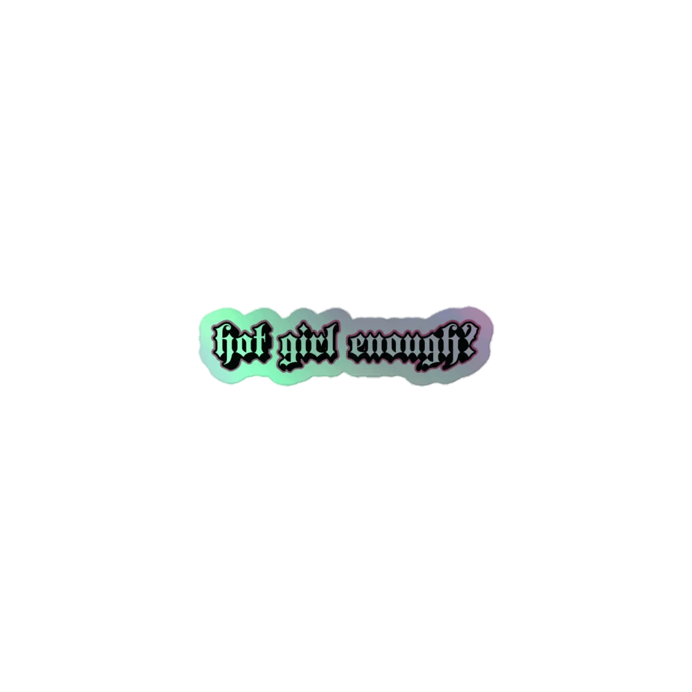Hot Girl Enough? Sticker product image (1)