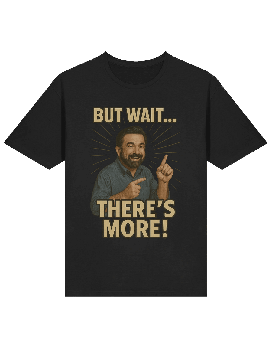 But Wait… There’s More! – Funny Retro Infomercial Meme T-Shirt product image (3)