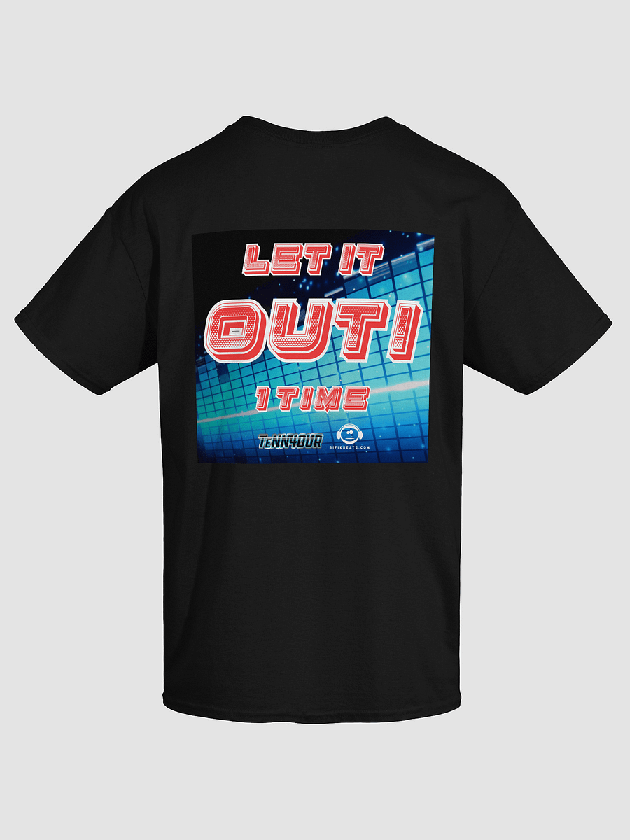 Let It Out! (TeNN4OUR - Feat T-Rifik) T-Shirt product image (18)