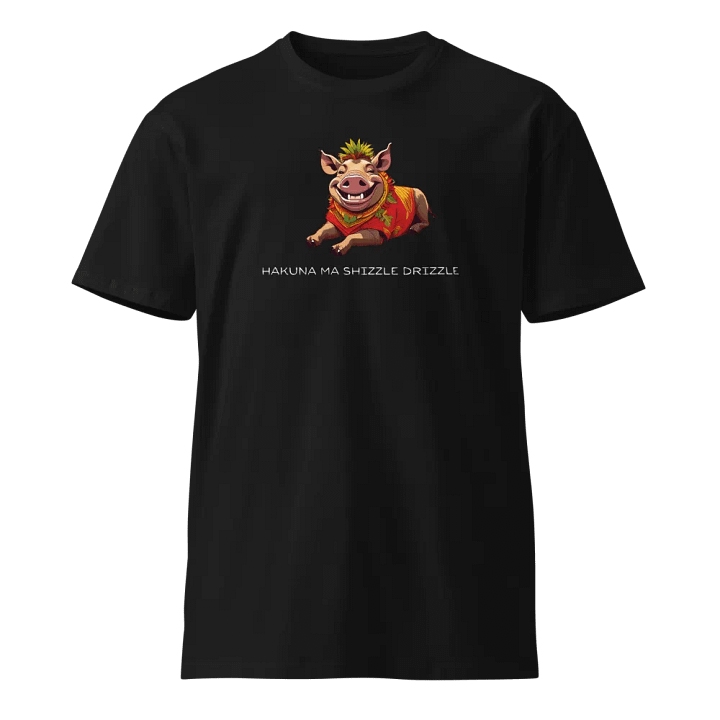 Hakuna Ma Shizzle Drizzle product image (1)