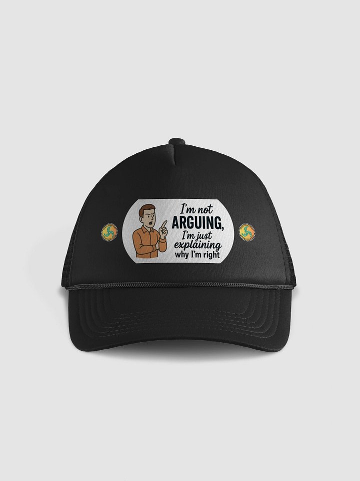I'm not Arguing (Male) Valucap Foam Trucker Hat product image (9)