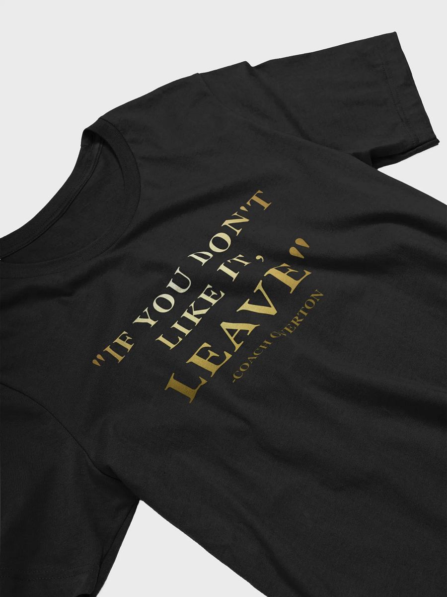 If You Don't Like It, Leave T-Shirt product image (3)