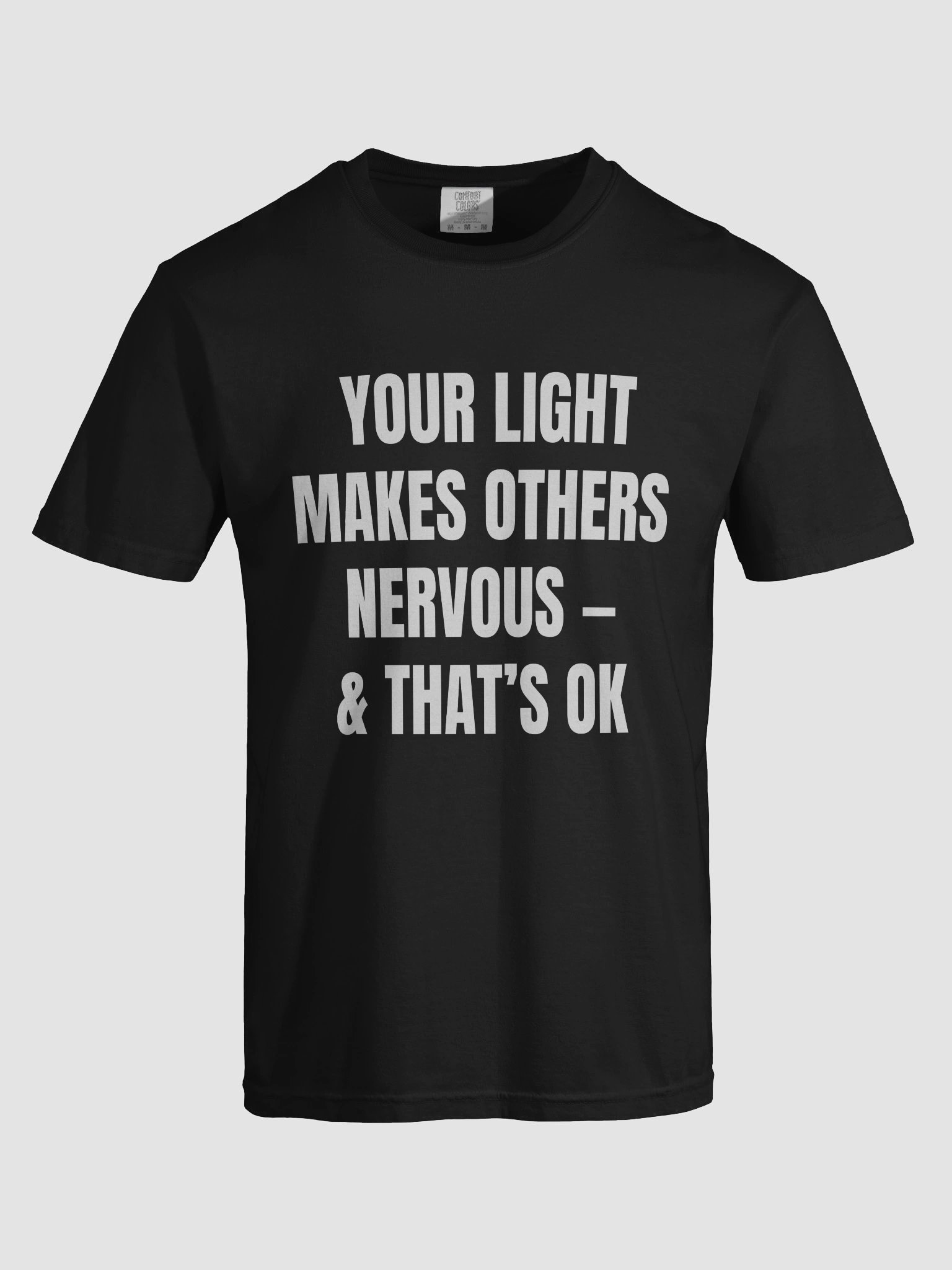 Your Light Makes Others Nervous Tee — & That’s Okay product image (7)
