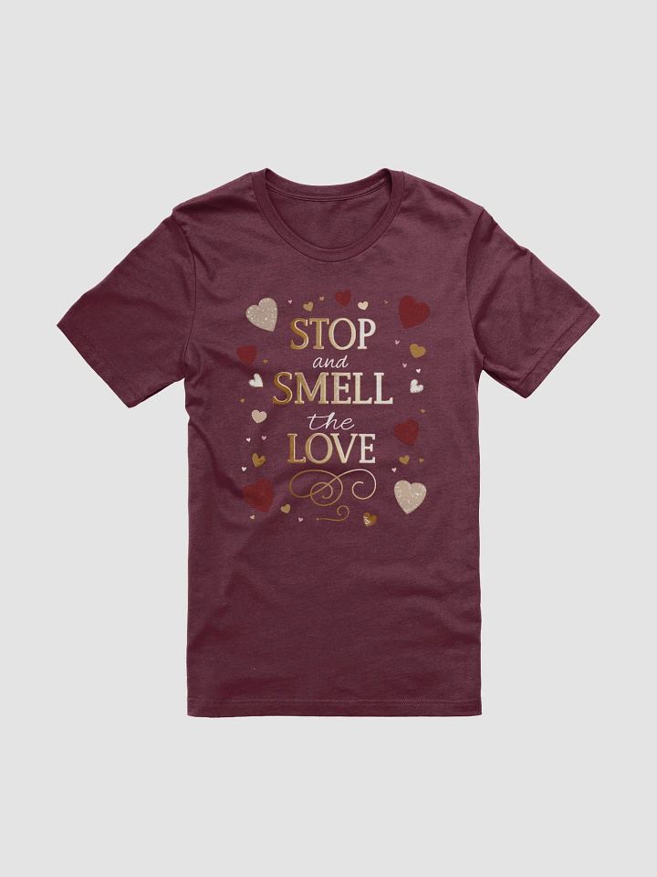 Stop and Smell The Love Valentines T-Shirt product image (1)
