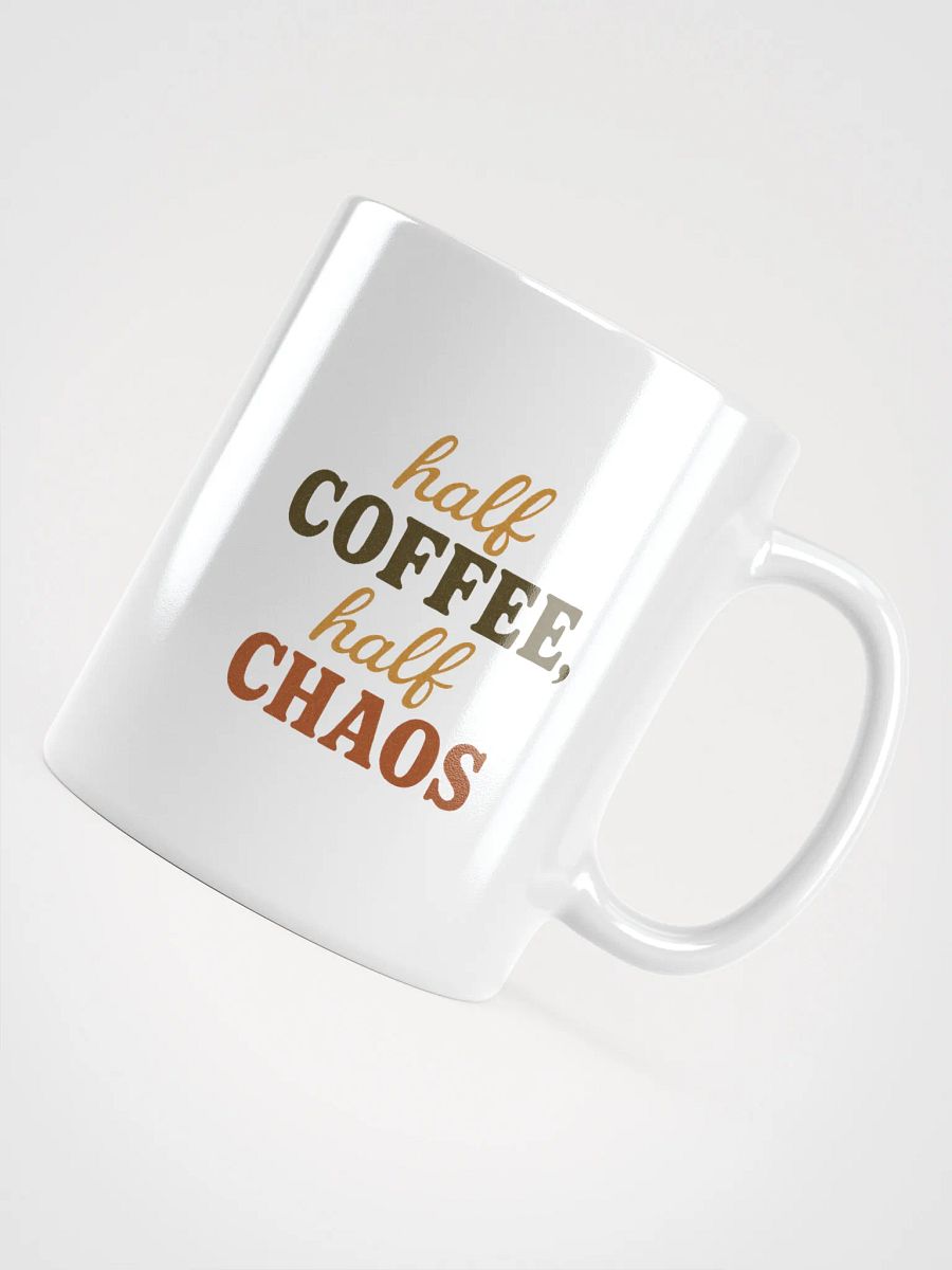 Half Coffee, Half Chaos White Glossy Mug product image (10)