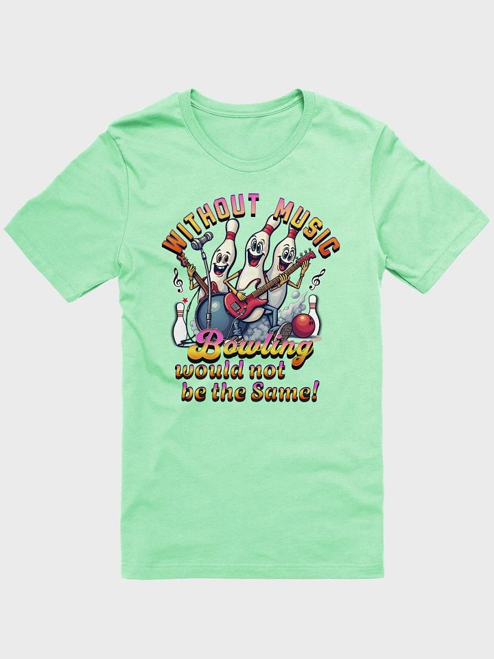 Without Music Bowling Would Not Be The Same Musical Pins Unisex T-Shirt product image (1)