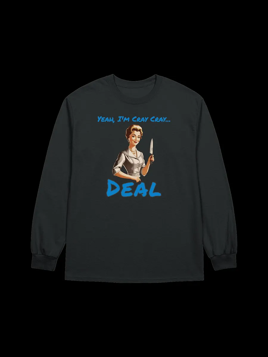 Yeah I'm Cray Cray Deal - Funny Meme - Gildan Ultra Cotton Unisex Long Sleeve T-Shirt product image (2)