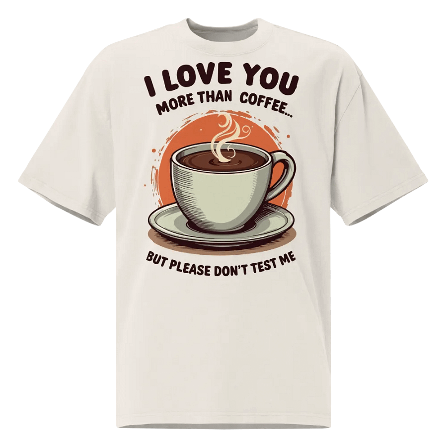 I Love You More Than Coffee Oversized T-Shirt product image (3)