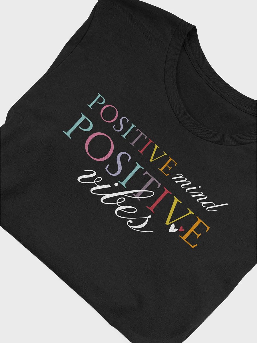 Positive Mind, Positive Vibes Bella Canvas T-Shirt product image (3)
