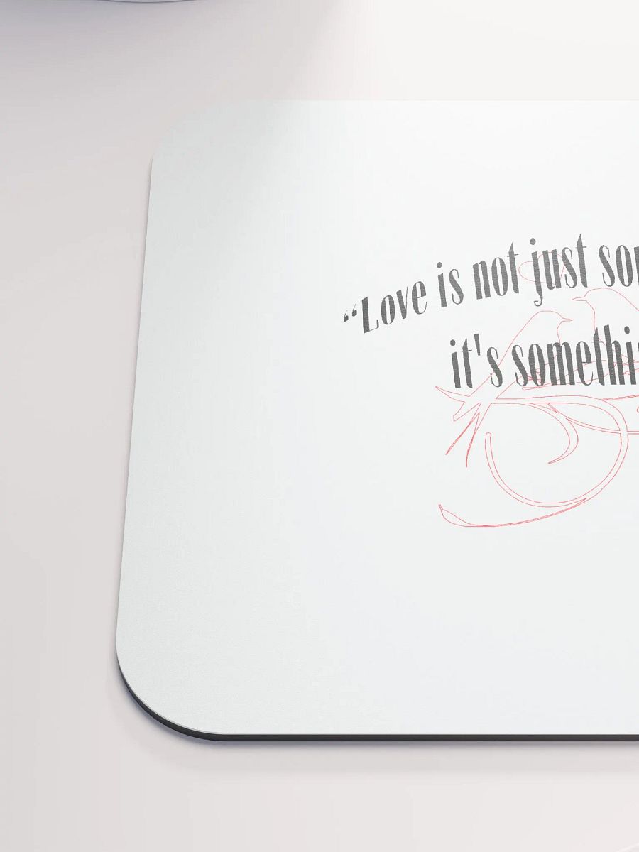 LOVE IS NOT JUST SOMETHING YOU FEEL; IT'S SOMETHING YOU DO. product image (6)