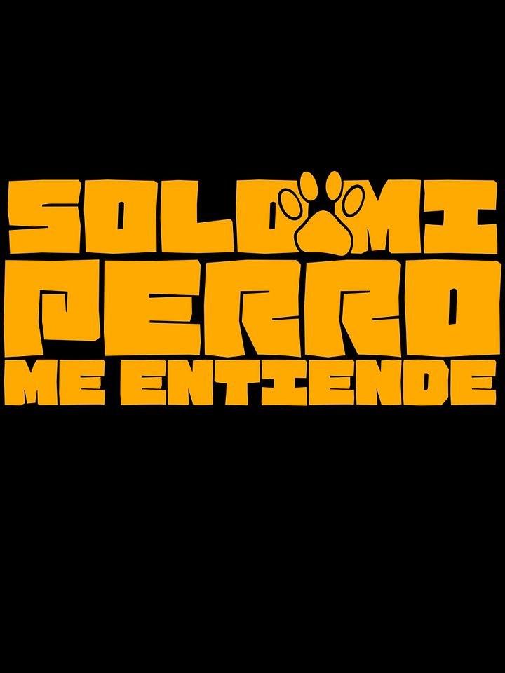 Solo Mi Perro Me Entiende Camiseta Unisex product image (1)