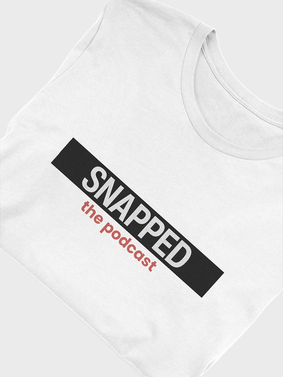 SNAPPED The Podcast T-Shirt product image (2)